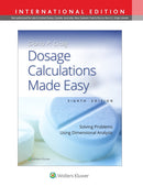 Dosage Calculations Made Easy : Solving Problems Using Dimensional Analysis-9781975230678