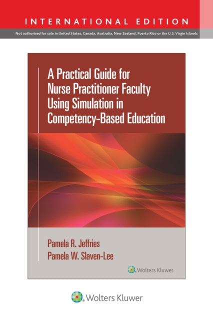 A Practical Guide for Nurse Practitioner Faculty Using Simulation in Competency-Based Education-9781975233891