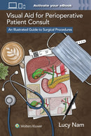 Visual Aid for Perioperative Patient Consult : An Illustrated Guide to Surgical Procedures-9781975235666