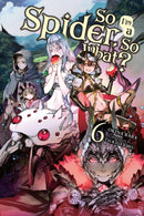 So I'm a Spider, So What?, Vol. 6 (light novel)-9781975301965