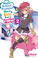 High School Prodigies Have It Easy Even in Another World!