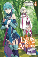 Last Round Arthurs, Vol. 4 (light novel)-9781975316525