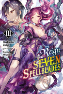 Reign of the Seven Spellblades, Vol. 3 (light novel)-9781975317225
