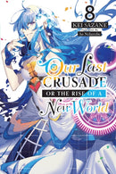 Our Last Crusade or the Rise of a New World, Vol. 8 (light novel)-9781975322120