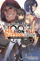I Kept Pressing the 100-Million-Year Button and Came Out on Top, Vol. 3 (light novel)-9781975322380