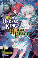 Undead King''s Reign of Peace, Vol. 1 (light novel)