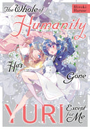 The Whole of Humanity Has Gone Yuri Except for Me-9781975322489