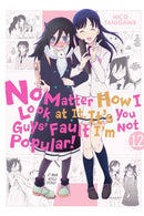 No Matter How I Look at It, It''s You Guys'' Fault I''m Not Popular!, Vol. 12
