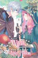 Hi, I''m a Witch, and My Crush Wants Me to Make a Love Potion, Vol. 1
