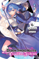 The Demon Sword Master of Excalibur Academy, Vol. 6 (light novel)-9781975343460