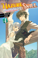 Hazure Skill: The Guild Member with a Worthless Skill Is Actually a Legendary Assassin, Vol. 4 (light novel)-9781975347994