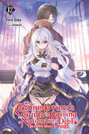 The Genius Prince''s Guide to Raising a Nation Out of Debt (Hey, How About Treason?), Vol. 12 (light novel)