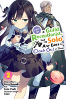 I May Be a Guild Receptionist, but I'll Solo Any Boss to Clock Out on Time, Vol. 2 (manga)-9781975371371