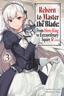 Reborn to Master the Blade: From Hero-King to Extraordinary Squire, Vol. 3 (light novel)-9781975377939
