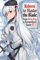 Reborn to Master the Blade: From Hero-King to Extraordinary Squire, Vol. 5 (light novel)-9781975377953