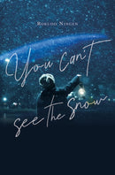 You Can''t See the Snow