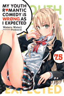 My Youth Romantic Comedy Is Wrong, As I Expected, Vol. 7.5 (light novel)-9781975384159