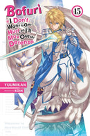 Bofuri: I Don't Want to Get Hurt, so I'll Max Out My Defense., Vol. 15 (light novel)-9781975391461