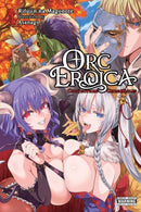 Orc Eroica, Vol. 4 (light novel)-9781975391485