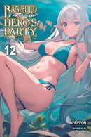 Banished from the Hero's Party, I Decided to Live a Quiet Life in the Countryside, Vol. 12 (light novel)-9781975393441