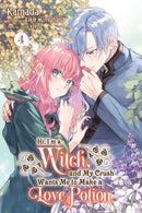 Hi, I''m a Witch, and My Crush Wants Me to Make a Love Potion, Vol. 4