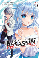 World''s Finest Assassin Gets Reincarnated in Another World as an Aristocrat, Vol. 6 (manga)