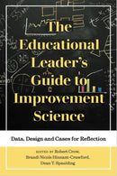 The Educational Leader''s Guide to Improvement Science