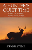 A Hunter's Quiet Time : Before the Sun Rises Before the Sun Sets-9781977203748