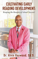 Cultivating Early Reading Development : Reaping the Benefits of School Success!-9781977206060