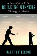 A Parent's Guide for Building Winners Through Athletics-9781977207418