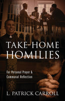 Take-Home Homilies : For Personal Prayer & Communal Reflection-9781977208644