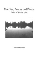 Fireflies, Fences and Floods : Tales of Mirror Lake-9781977224828