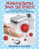 Washing Germs Down the Drain!! An Essential Guide to Save Lives & Prevent the Spread of Disease-Causing Germs-9781977226273