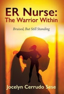 ER Nurse : The Warrior Within: Bruised, But Still Standing-9781977243874