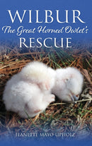 Wilbur : The Great Horned Owlet's Rescue-9781977244291