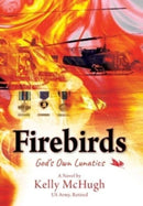 Firebirds : God's Own Lunatics-9781977247827