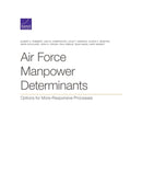 Air Force Manpower Determinants : Options for More-Responsive Processes-9781977404848