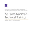 Air Force Nonrated Technical Training : Selected Topics to Improve Efficiency-9781977404985