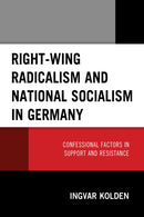Right-Wing Radicalism and National Socialism in Germany : Confessional Factors in Support and Resistance-9781978710412