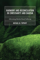 Harmony and Reconciliation in Christianity and Daoism : Alleviating Identity-Based Suffering-9781978716926