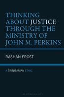 Thinking About Justice Through the Ministry of John M. Perkins : A Trinitarian Ethic-9781978717497