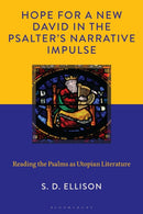 Hope for a New David in the Psalter's Narrative Impulse : Reading the Psalms as Utopian Literature-9781978717732
