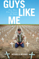 Guys Like Me : Five Wars, Five Veterans for Peace-9781978802810