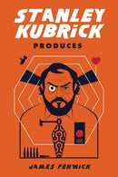 Stanley Kubrick Produces-9781978814875