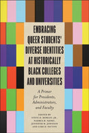 Embracing Queer Students'' Diverse Identities at Historically Black Colleges and Universities