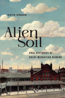 Alien Soil : Oral Histories of Great Migration Newark-9781978833531