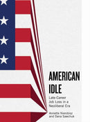 American Idle : Late-Career Job Loss in a Neoliberal Era-9781978835863