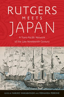 Rutgers Meets Japan : A Trans-Pacific Network of the Late Nineteenth Century-9781978839106