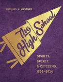 The High School : Sports, Spirit, and Citizens, 1903-2024-9781978839533