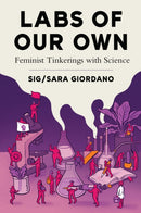 Labs of Our Own : Feminist Tinkerings with Science-9781978840362